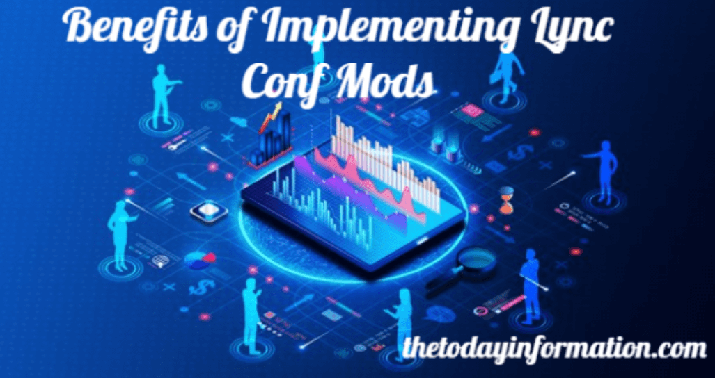 Benefits of Implementing Lync Conf ModsBenefits of Implementing Lync Conf Mods